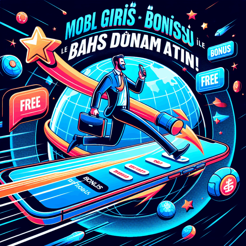 mobil giriş deneme bonusu